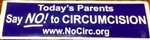 "Today's Parents, Say No to Circumcision" Bumper Sticker