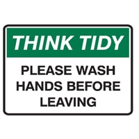 THINK TIDY PLEASE WASH HANDS BEFORE..