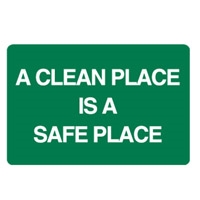 A CLEAN PLACE IS A SAFE PLACE..450X300