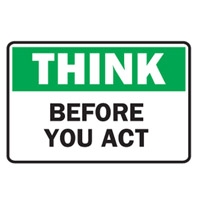 THINK BEFORE YOU ACT 450X 300 POLY