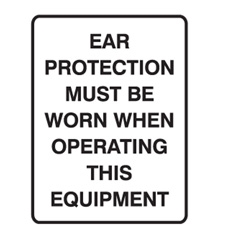 EAR PROTECTION MUST BE.. 250X180 SS