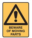 BEWARE OF MOVING PARTS 600X450 POLY