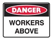 DANGER WORKERS ABOVE 300X225 POLY