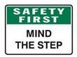 SAFETY FIRST MIND THE STEP 600X450 POLY