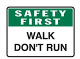 SAFETY FIRST WALK DON'T RUN 450X300 POLY