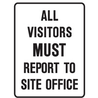 ALL VISITORS MUST REPORT TO..450X600 MTL