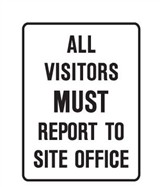 ALL VISITORS MUST REPORT..300X450 POLY