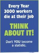 Every Year 3000 Workers Die At Their Job.... - Safety Awareness Posters