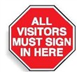 MULTI-WORD STOP SIGN ALL VISITORS MUST..