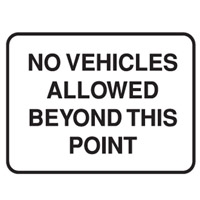 NO VEHICLES ALLOWED BEYOND..