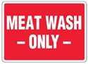 Hygiene & Food Sign Meat Wash Only , Safety Signs, Sold Per Sgn With Qty Of  1