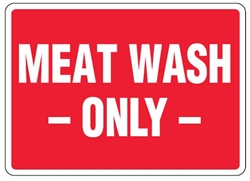 Hygiene & Food Sign Meat Wash Only , Safety Signs, Sold Per Sgn With Qty Of  1