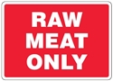 Hygiene & Food Sign Raw Meat Only , Safety Signs, Sold Per Sgn With Qty Of  1