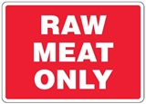 Hygiene & Food Sign Raw Meat Only , Safety Signs, Sold Per Sgn With Qty Of  1