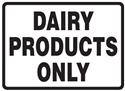 Hygiene & Food Sign Dairy Products Only , Safety Signs, Sold Per Sgn With Qty Of  1