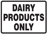 Hygiene & Food Sign Dairy Products Only , Safety Signs, Sold Per Sgn With Qty Of  1