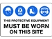 Mandatory Sign - This Protective Equipment Must Be Worn On this site. 900x600 Poly