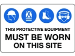 Mandatory Sign - This Protective Equipment Must Be Worn On this site. 900x600 Poly