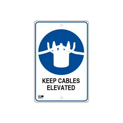 Pilot Sign - Keep Cables Elevated - 300 x 450mm Polypropylene