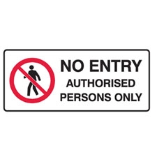 Prohibition Sign - No Entry Authorised Personnel Only - Multiple Options are Available