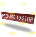 Prepare to Stop Sign 1200x300mm corflute