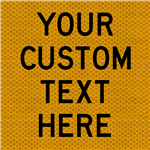 Custom Sign - Black Text on Yellow Reflective on Corflute 600x600mm