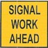 Signal Work Ahead - Corflute Sign 600x600mm