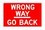 Wrong Way - Go Back