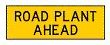 Road Plant Ahead