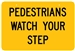 Pedestrians Watch Your Step 900x600mm Aluminium Flat Plate