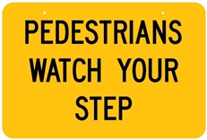Pedestrians Watch Your Step 900x600mm Aluminium Flat Plate
