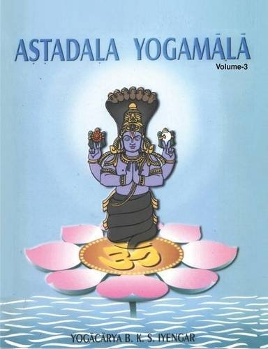 Astadala Yogamala, Volume III by B.K.S Iyengar