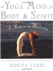 Yoga Mind, Body & Spirit - A Return to Wholeness