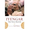 Iyengar: The Yoga Master by Kofi Busia