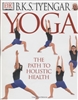 YOGA, The Path to Holistic Health by BKS Iyengar.