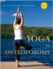 Yoga for Osteoporosis: The Complete Guide by Loren Fishman