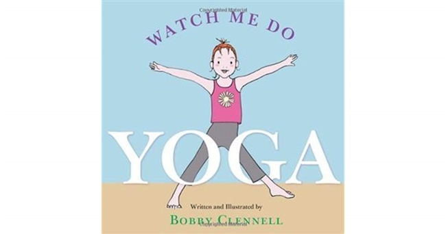 Watch Me Do Yoga by Bobby Clennell