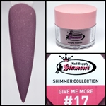 Glamour SHIMMER Acrylic collection GIVE ME MORE 1 oz #17