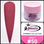 Glamour SHIMMER Acrylic collection BADLY 1 oz #50