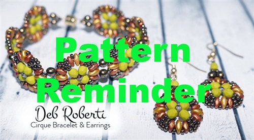 Deb Roberti's Cirque Bracelet & Earrings Pattern Reminder