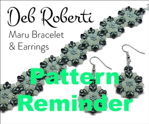 Deb Roberti's Maru Bracelet & Earrings Pattern Reminder