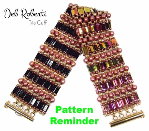 Deb Roberti's Tila Cuff Bracelet Pattern Reminder