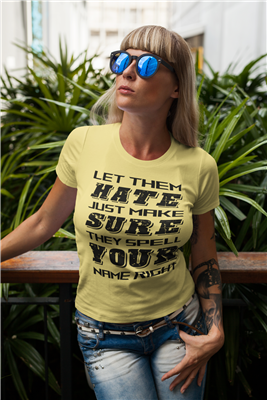 Let Them Hate... designed T-Shirt