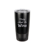 This Might Be Wine 20 oz Travel Mug Insulated Tumbler w/ Lid