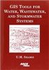 GIS Tools for Water, Wastewater, and Stormwater Systems Textbook