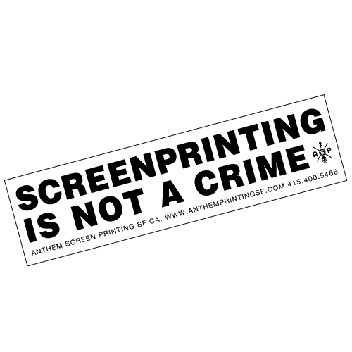 Screen Printing Is Not A Crime Sticker