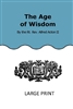 The Age of Wisdom (Large Print)