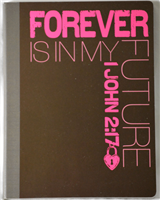 Forever IS IN MY FUTURE 100 lined pages, brown and pink teen girl composition notebook, 1John 2:17