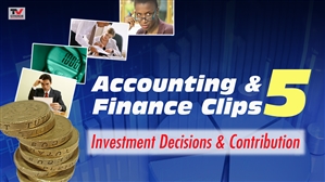 FILM: Accounting & Finance Clips 5: Investment Decisions & Contribution