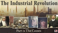 FILM: Industrial Revolution 2: The Causes